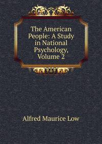 The American People: A Study in National Psychology, Volume 2