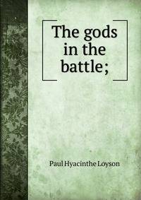 The gods in the battle;