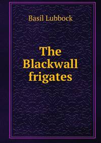 The Blackwall frigates