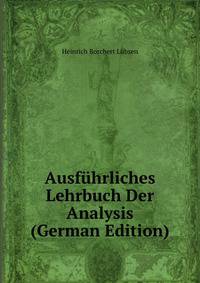 Ausfuhrliches Lehrbuch Der Analysis (German Edition)