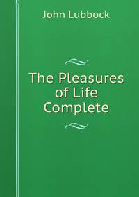 The Pleasures of Life Complete