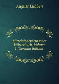 Mittelniederdeutsches Worterbuch, Volume 1 (German Edition)