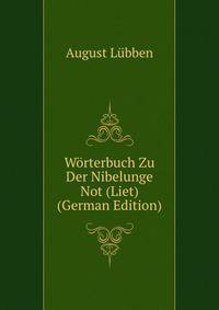 Worterbuch Zu Der Nibelunge Not (Liet) (German Edition)
