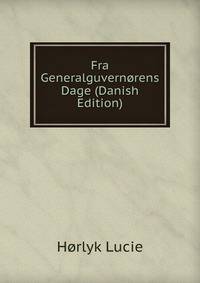 Fra Generalguvernorens Dage (Danish Edition)