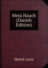 Meta Hauch (Danish Edition)
