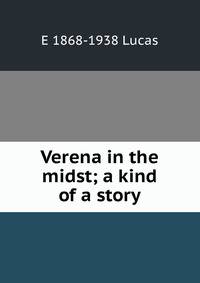 Verena in the midst; a kind of a story