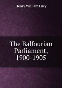 The Balfourian Parliament, 1900-1905