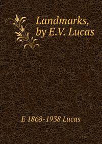 Landmarks, by E.V. Lucas