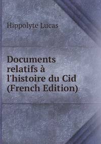 Documents relatifs ? l'histoire du Cid (French Edition)