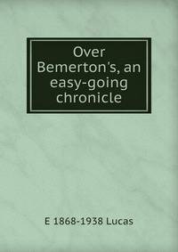 Over Bemerton's, an easy-going chronicle