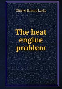 The heat engine problem