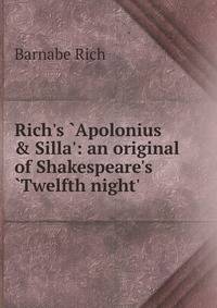Rich's `Apolonius &amp; Silla': an original of Shakespeare's `Twelfth night'