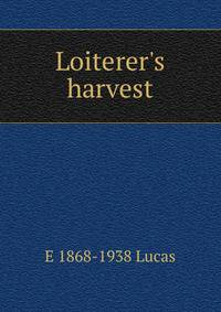 Loiterer's harvest