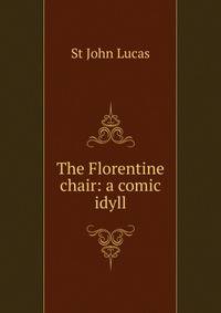 The Florentine chair: a comic idyll