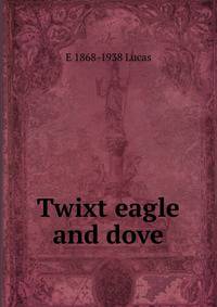 Twixt eagle and dove