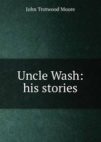 Uncle Wash: his stories