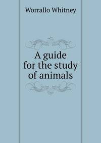 A guide for the study of animals