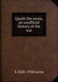 Quoth the raven, an unofficial history of the war