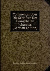 Commentar Uber Die Schriften Des Evangelisten Johannes (German Edition)