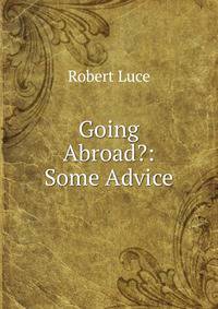 Going Abroad?: Some Advice