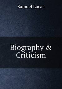 Biography &amp; Criticism