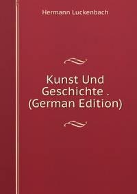 Kunst Und Geschichte . (German Edition)