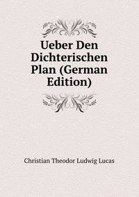 Ueber Den Dichterischen Plan (German Edition)
