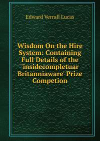 Wisdom On the Hire System: Containing Full Details of the 'insidecompletuar Britanniaware' Prize Competion