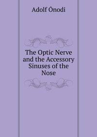The Optic Nerve and the Accessory Sinuses of the Nose