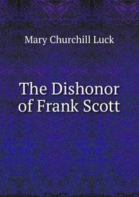 The Dishonor of Frank Scott