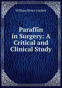 Paraffin in Surgery: A Critical and Clinical Study
