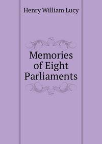 Memories of Eight Parliaments