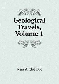 Geological Travels, Volume 1