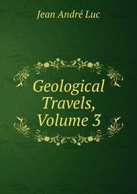 Geological Travels, Volume 3