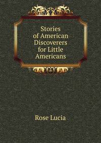 Stories of American Discoverers for Little Americans