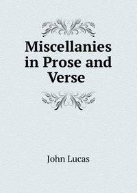 Miscellanies in Prose and Verse .