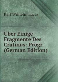 Uber Einige Fragmente Des Cratinus: Progr. (German Edition)