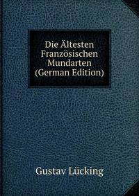 Die Altesten Franzosischen Mundarten (German Edition)