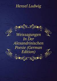 Weissagungen In Der Alexandrinischen Poesie (German Edition)