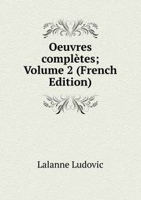 Oeuvres completes; Volume 2 (French Edition)