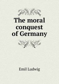 The moral conquest of Germany