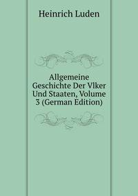 Allgemeine Geschichte Der Vlker Und Staaten, Volume 3 (German Edition)