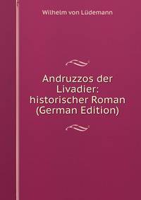 Andruzzos der Livadier: historischer Roman (German Edition)