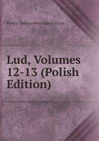Lud, Volumes 12-13 (Polish Edition)