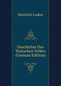 Geschichte Des Teutschen Volkes (German Edition)