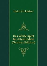 Das Wurfelspiel Im Alten Indien (German Edition)