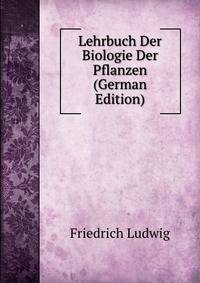 Lehrbuch Der Biologie Der Pflanzen (German Edition)