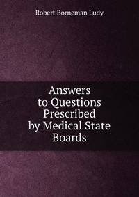 Answers to Questions Prescribed by Medical State Boards