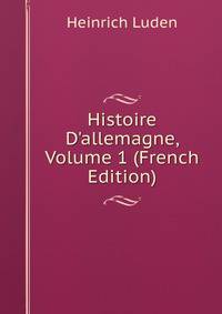 Histoire D'allemagne, Volume 1 (French Edition)