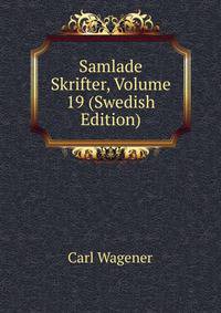Samlade Skrifter, Volume 19 (Swedish Edition)
